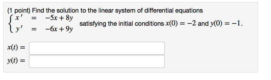 Solved (1 point) Find the solution to the linear system of | Chegg.com