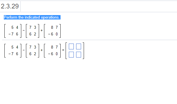 Solved 2.3.29 Perform the indicated operations 8 7 -766 26 0 | Chegg.com