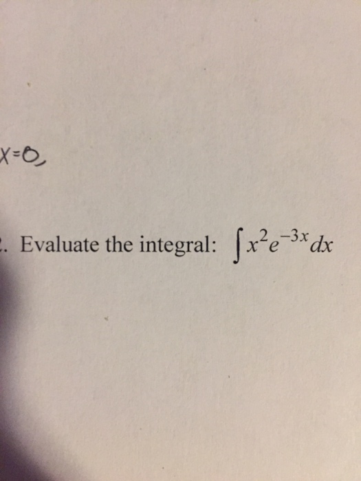 solved-evaluate-the-integral-integral-x-2-e-3x-dx-chegg