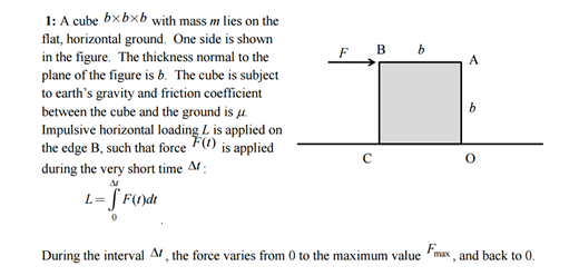 Solved 1: A cube bxbxb with mass m lies on the flat, | Chegg.com