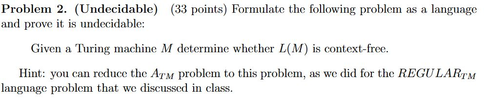 Problem 2. (Undecidable) and prove it (33 points) | Chegg.com