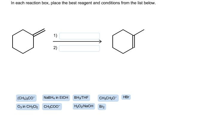 In each reaction box, place the best reagent and c