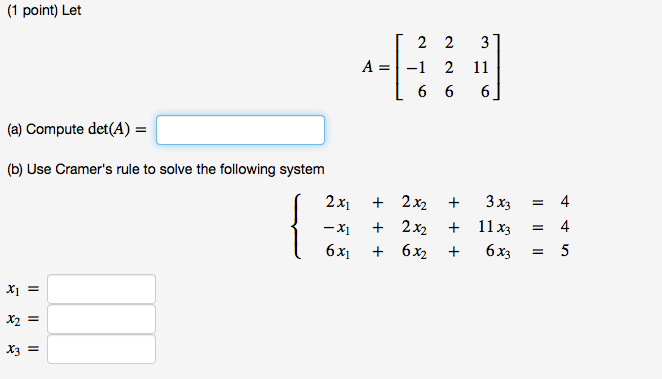Solved Let A = [2 -1 6 2 2 6 3 11 6] (a) Compute det(A) = | Chegg.com