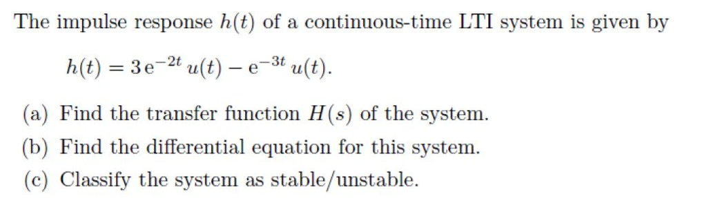 Solved The Impulse Response H T Of A Continuous Time Lti