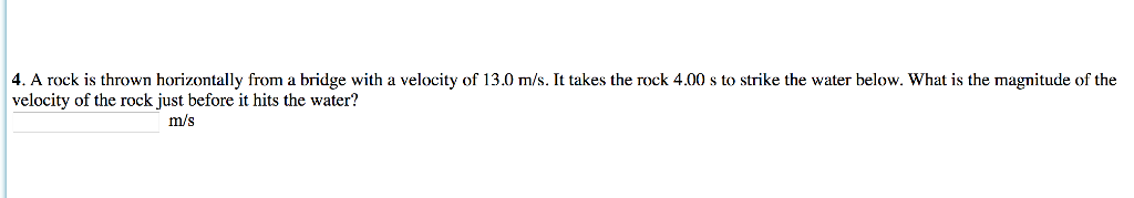 Solved A rock is thrown horizontally from a bridge with a | Chegg.com