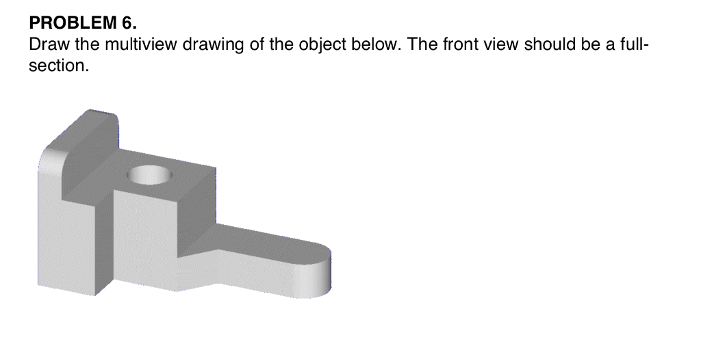 Solved Problem 6 Draw The Multiview Drawing Of The Object Chegg Solved Problem 6 Draw The Multiview Drawing Of The Object Chegg