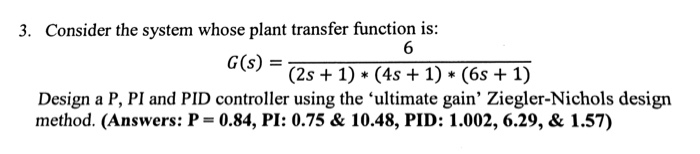 Solved Consider The System Whose Plant Transfer Function