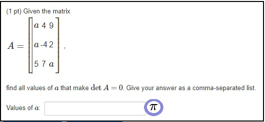 Solved (1 pt) Given the matrix a 4 9 A- a-42 5 7 a find all | Chegg.com