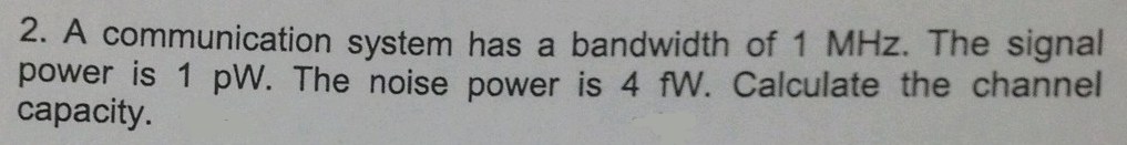 Solved 2. A communication system has a bandwidth of 1 MHz. | Chegg.com