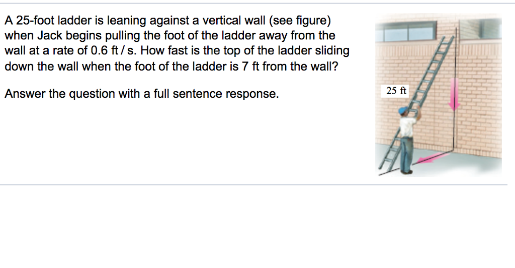 Solved A 25foot ladder is leaning against a vertical wall