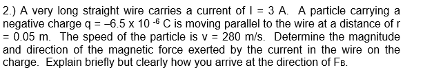 Solved 2.) A very long straight wire carries a current of 3 | Chegg.com