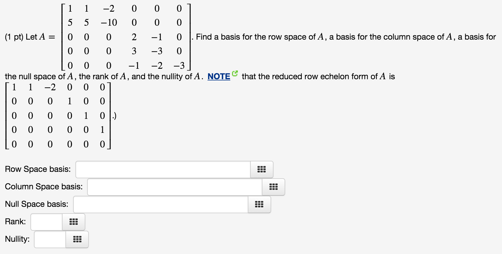 Solved 1 pt Let A . Find a basis for the row space Chegg