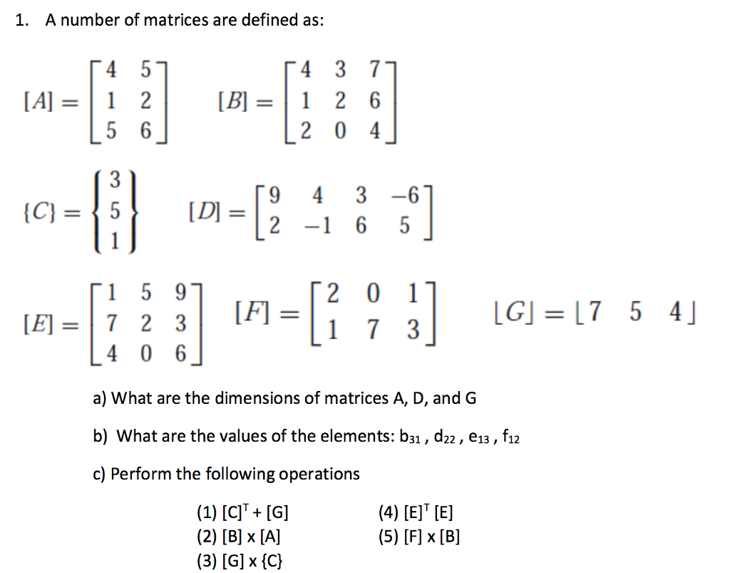 Solved A number of matrices are defined as: [A] = [4 1 5 5 | Chegg.com