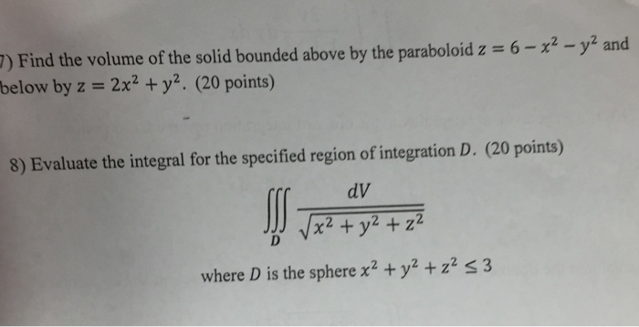 1) Find the volume of the solid bounded above by the | Chegg.com