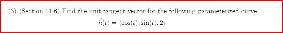 Solved: Find The Unit Tangent Vector For The Following Par... | Chegg.com