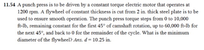 Solved A punch press is to be driven by a constant torque | Chegg.com