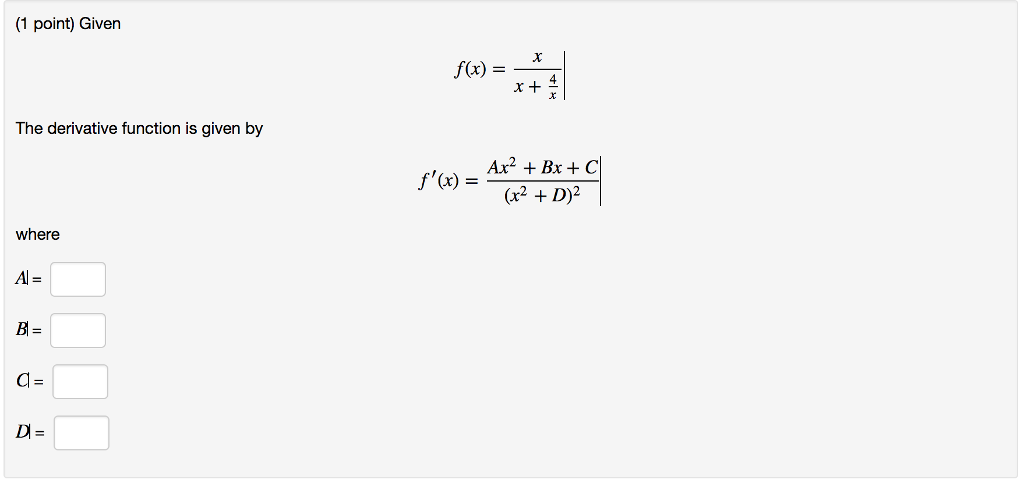 Solved Given f(x) = x/x + 4/x| The derivative function is | Chegg.com