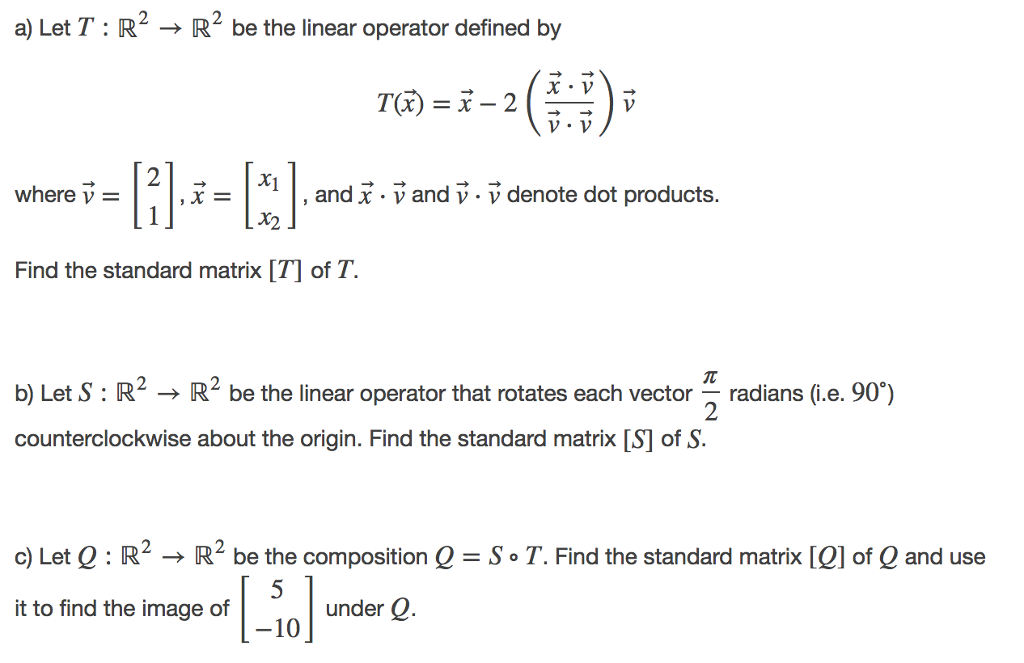 Solved a) Let T R2 ? R2 be the linear operator defined by