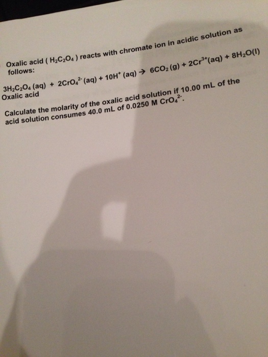 Solved Oxalic Acid H2c2o4 Reacts With Chromate Ion In 9903