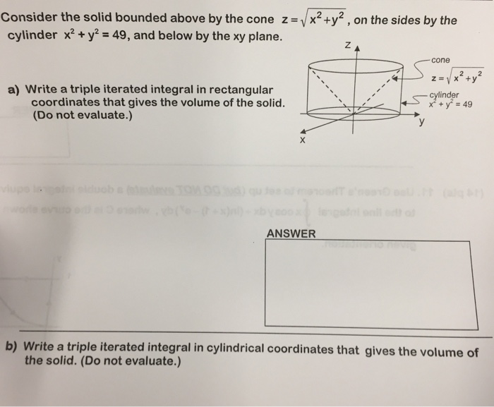 Solved Consider The Solid Bounded Above By The Cone Z