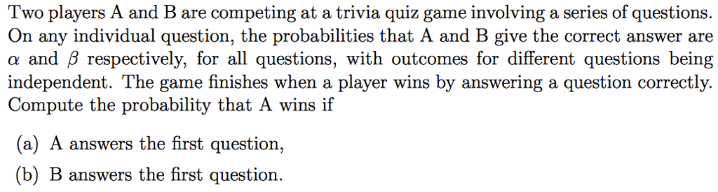 Solved Two Players A And B Are Competing At A Trivia Quiz | Chegg.com