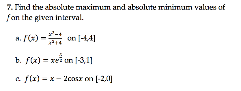 Solved 7. Find the absolute maximum and absolute minimum | Chegg.com