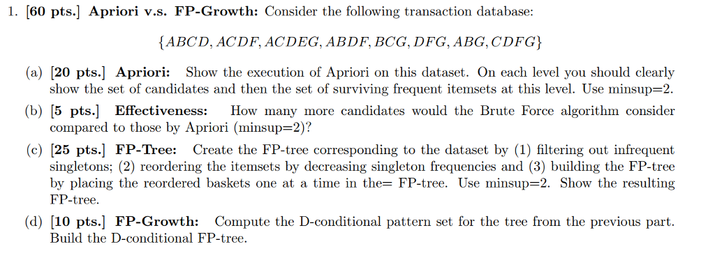 1. [60 pts.] Apriori v.s. FP-Growth: Consider the | Chegg.com