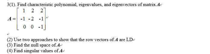 Solved 3(1). Find characteristic polynomial, eigenvalues, | Chegg.com