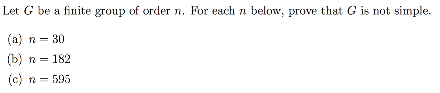 Solved Let G be a finite group of order n. For each n below, | Chegg.com