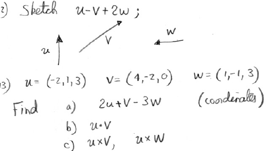 Solved Sketch u - v + 2w; u = (-2, 1, 3) v = (4, -2, 0) w = | Chegg.com
