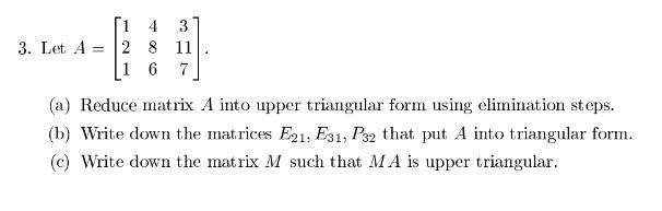 Solved 3. Let A=12 8 11 (a) Reduce matrix A into upper | Chegg.com