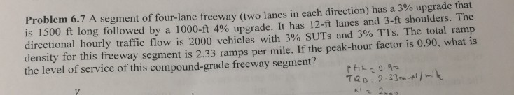 Solved Problem 6.7 A segment of four lane freeway (two lanes | Chegg.com