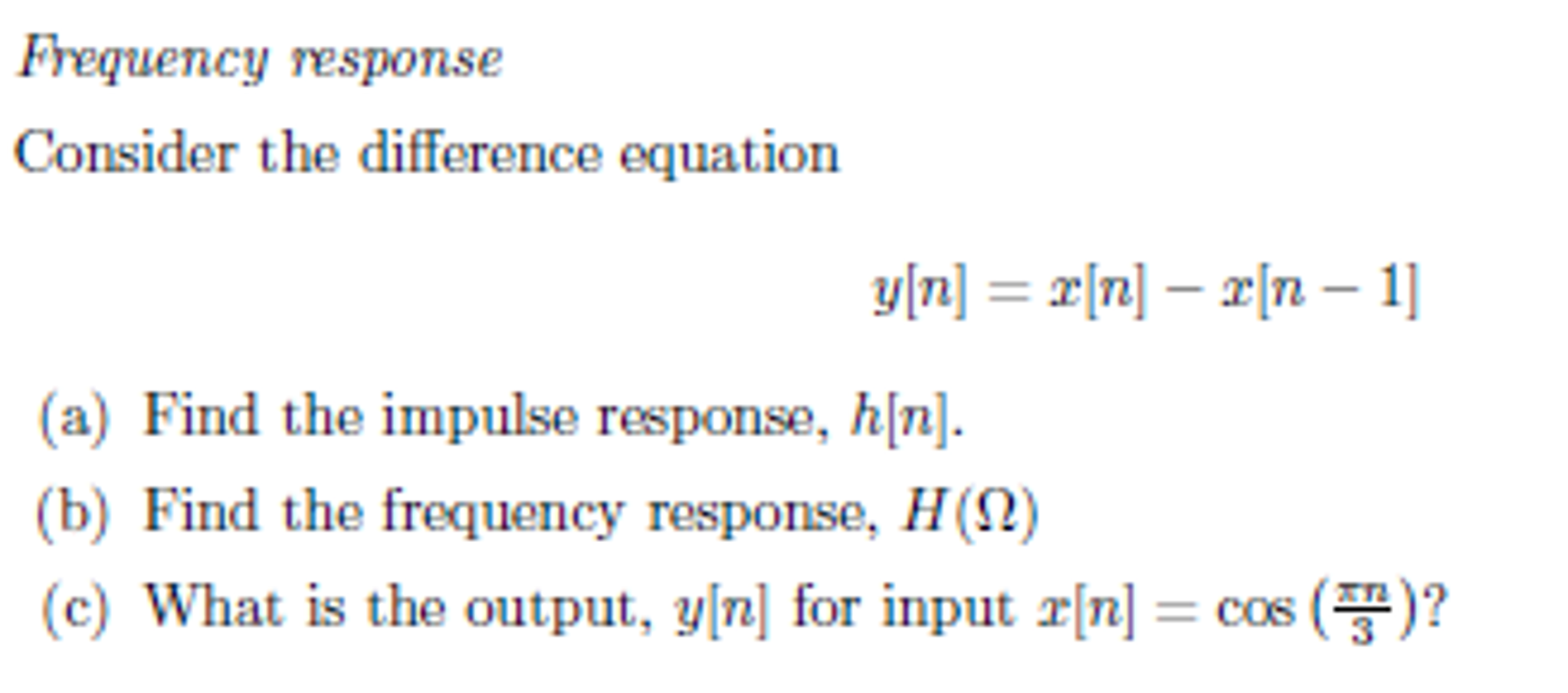 Solved Consider the difference equation y[n] = x[n] - x[n - | Chegg.com