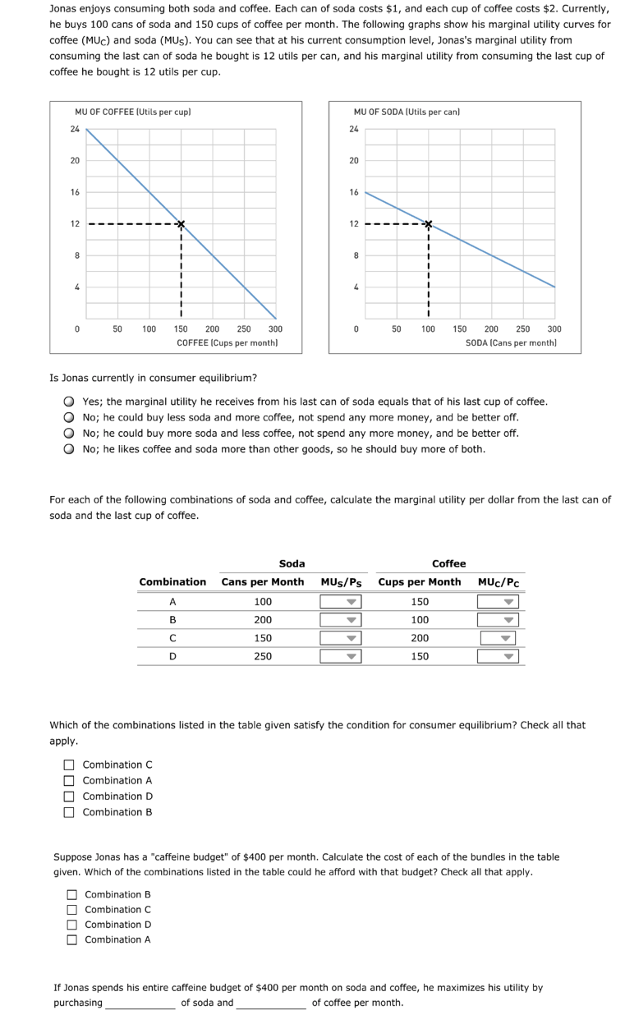 Solved Jonas enjoys consuming both soda and coffee. Each can