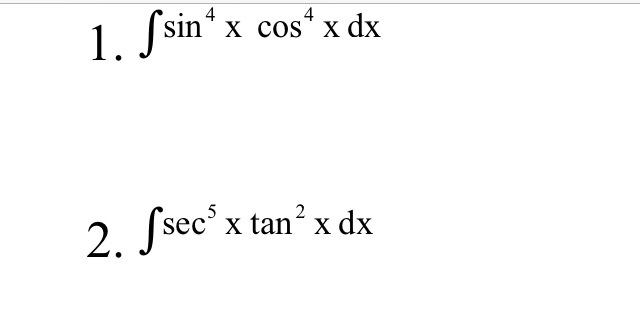 solved-1-integrate-sin-4-x-cos-4-x-dx-2-integrate-sec-5-x-chegg