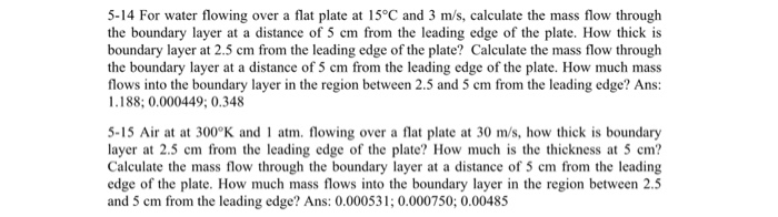 Solved 5-14 For water flowing over a flat plate at 15°C and | Chegg.com