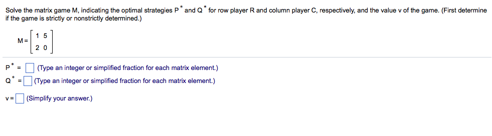 Solved Solve the matrix game M indicating the optimal Chegg