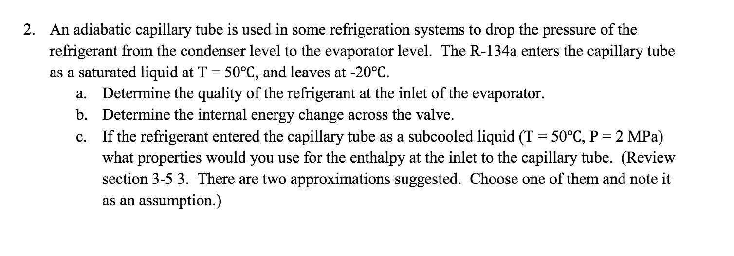 An adiabatic capillary tube is used in some