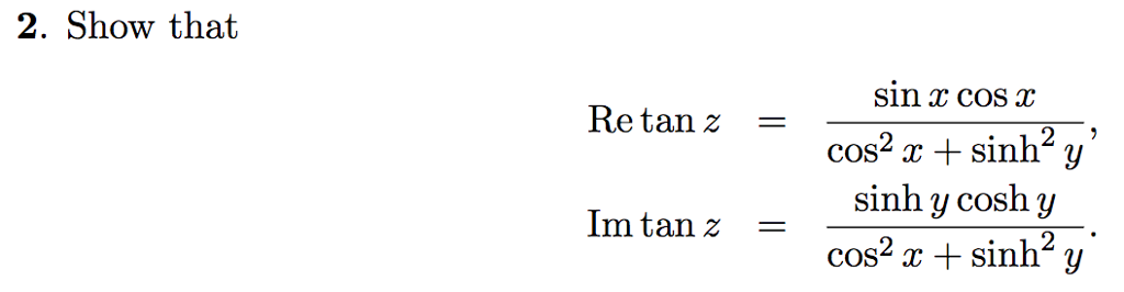 Solved Show that Re tan z = sin x cos/cos^2 x + sin^2 y' Im | Chegg.com