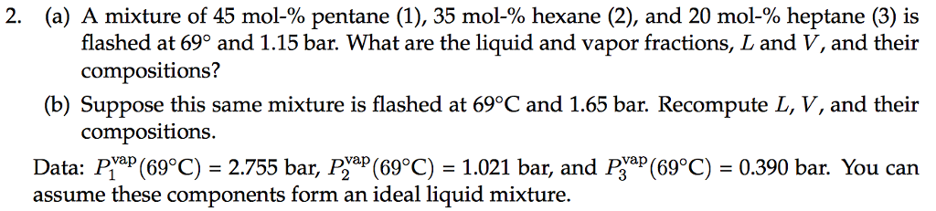 Solved 2. (a) A mixture of 45 mol-% pentane (1), 35 mol-% | Chegg.com