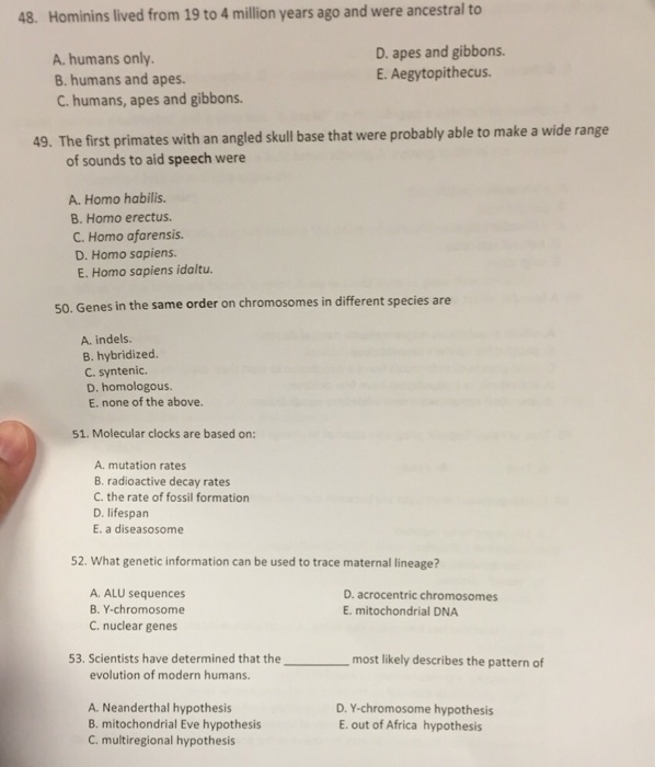 Solved 48. Hominins lived from 19 to 4 million years ago and | Chegg.com