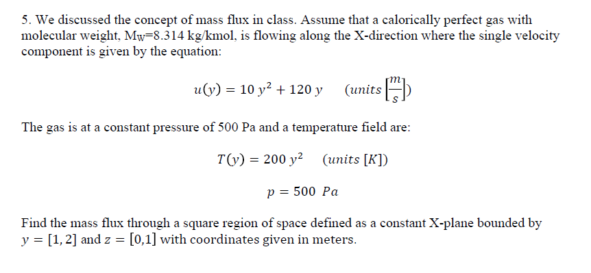 Solved 5. We discussed the concept of mass flux in class. | Chegg.com