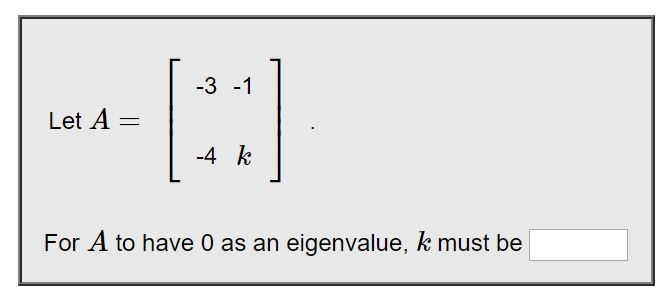 Solved: 3 -1 Let A- -4 K For A To Have 0 As An Eigenvalue,... | Chegg.com