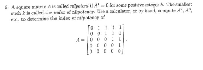 solved-a-square-matrix-a-is-called-nilpotent-if-a-k-0-for-chegg