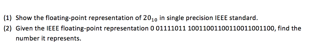 Solved Show the floating-point representation of 20_10 in | Chegg.com