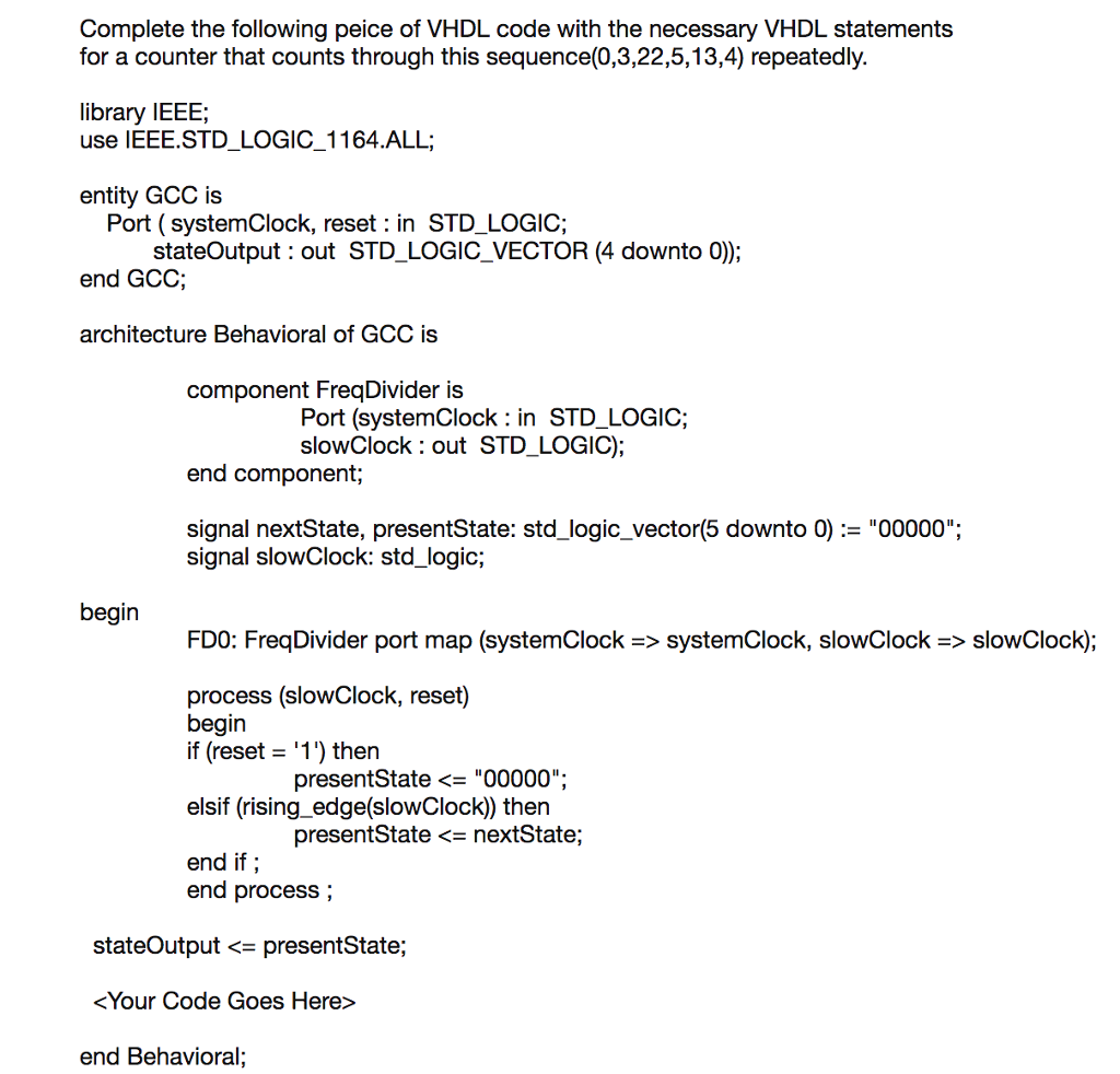 Solved Complete the following peice of VHDL code with the | Chegg.com
