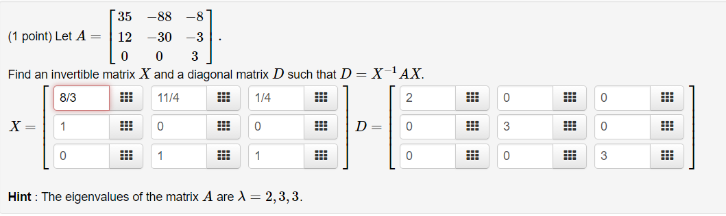 Solved Find an invertible matrix X and a diagonal matrix D | Chegg.com