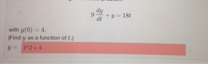 Solved 9dy Dx Y 18t With Y 0 4 Find Y As A Function Of T