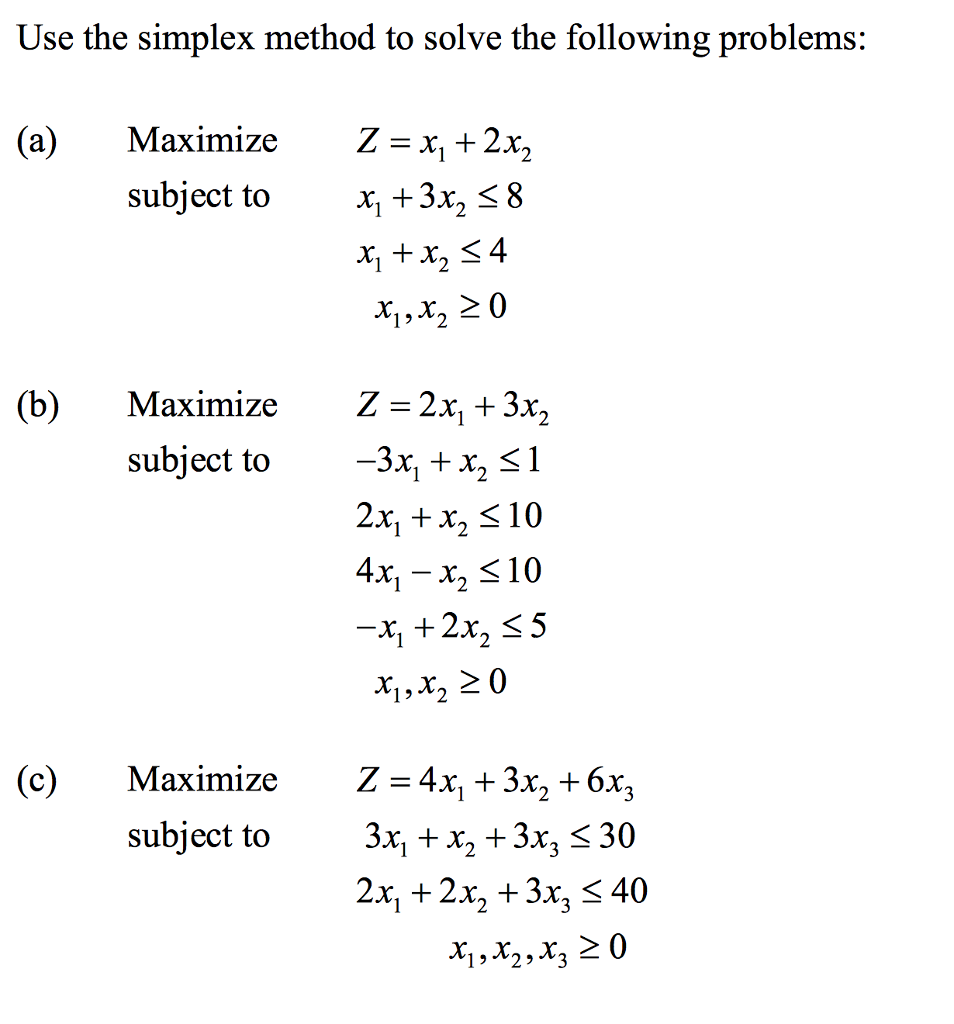 Solved Use The Simplex Method To Solve The Following | Chegg.com