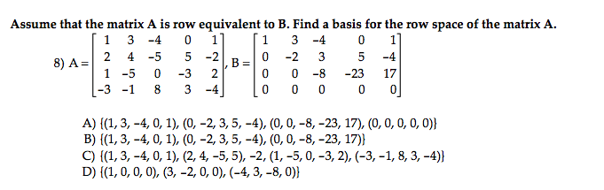 Solved assume that the matrix a is row equivalent to B. Find